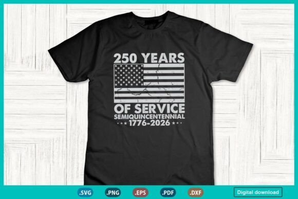 250 Years of Service 1776-2026 Svg for T-Shirt Graphics