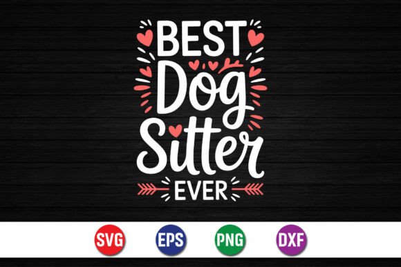 Best Dog Sitter Ever Graphics for T-Shirt Designs