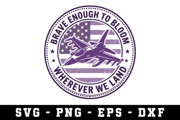 Brave Enough to Bloom Svg Graphics for Crafts