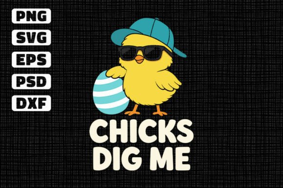 Chicks Dig Me Easter Chick