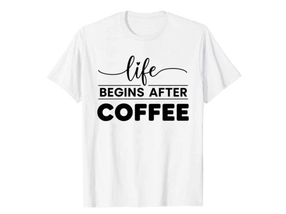 Life Begins After Coffee Graphics