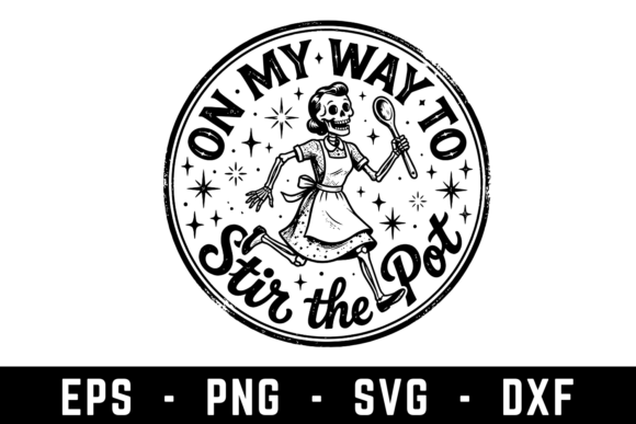 On My Way to Stir the Pot Sarcastic Svg: A Graphic Design Asset for Crafts and Branding